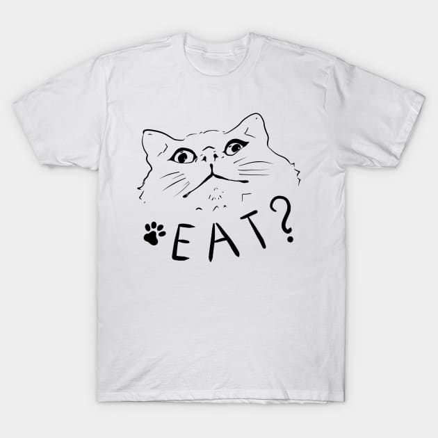 Eat? T-Shirt by Itselfsearcher